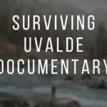 Surviving Uvalde documentary where to watch?