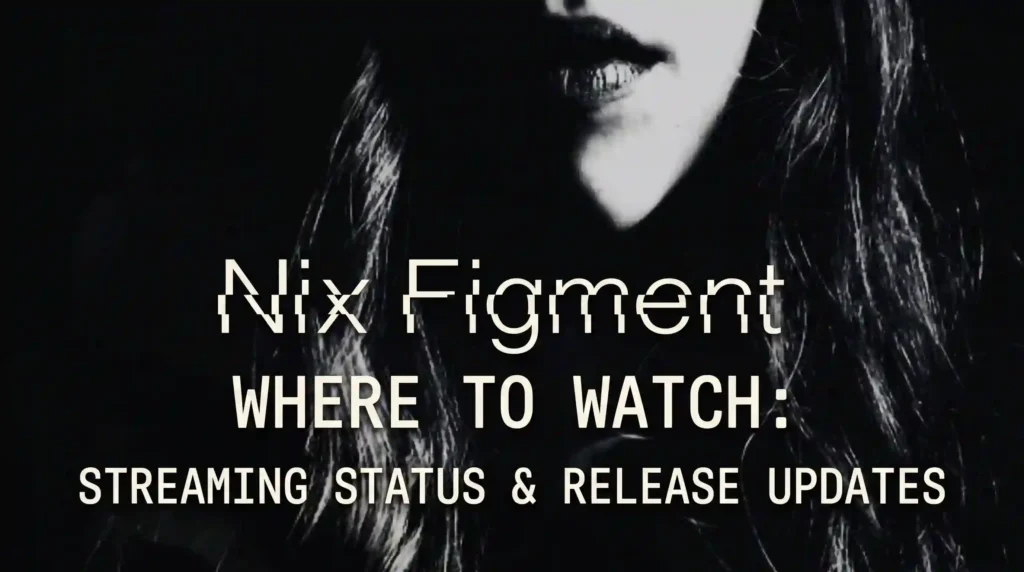 Nix Figment short film blog image showing a mysterious woman in black and white with title text overlay